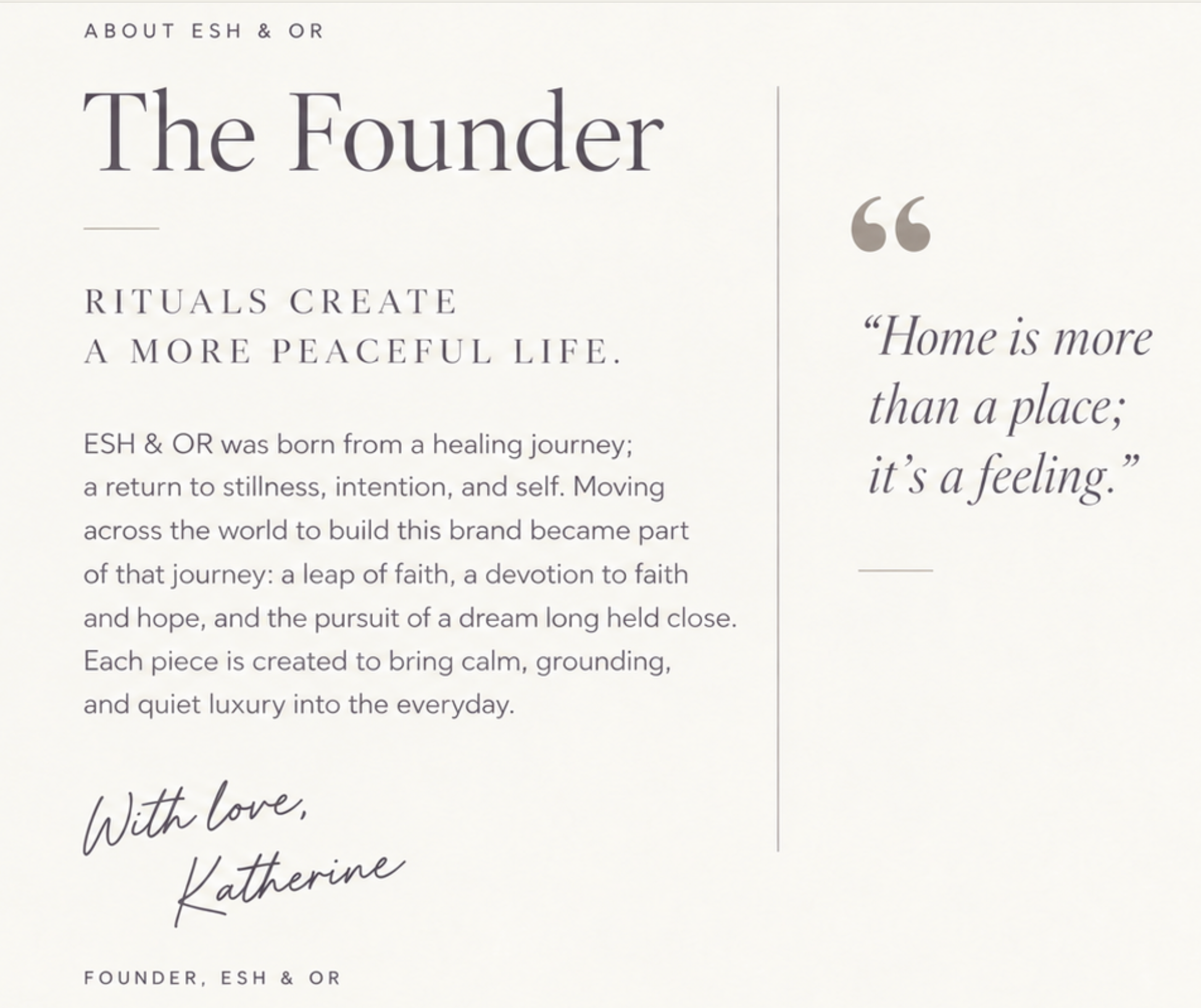 About ESH & OR — The Founder. Rituals create a more peaceful life. ESH & OR was born from a healing journey; a return to stillness, intention, and self. Moving across the world to build this brand became part of that journey: a leap of faith, a deep trust in G-d, and the pursuit of a dream long held close. Each piece is created to bring calm, grounding, and quiet luxury into the everyday. With love, Katherine. Founder, ESH & OR. Home is more than a place; it’s a feeling.